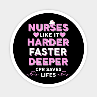 Nurses Like It Harder Faster Deeper CPR Saves Lives Magnet